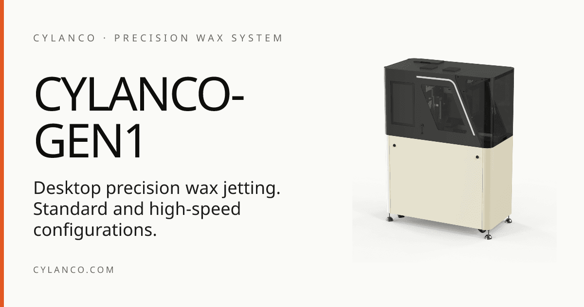 Meet Cylanco-Gen1: High-Precision Wax Models, Built for the Desktop